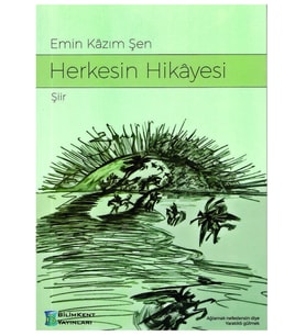 Herkesin Hikayesi *Şiir* Emin Kazım Şen