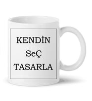 Kendin Seç Tasarla Baskı Alanı Kupa Bardak