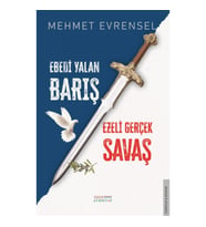 Ebedi Yalan Barış & Ezeli Gerçek Savaş