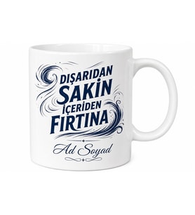 İsme Özel Dışarıdan Sakin İçeriden Fırtına Yazılı Kupa Bardak Hediye