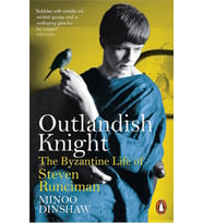 Outlandish Knight: The Byzantine Life Of Steven Runciman (Krem)