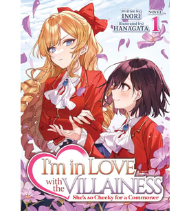 I'M In Love With The Villainess: She'S So Cheeky For A Commoner (Light Novel) Vol. 1