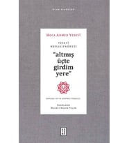Yesevî Menakıpnâmesi - Altmış Üçte Girdim Yere