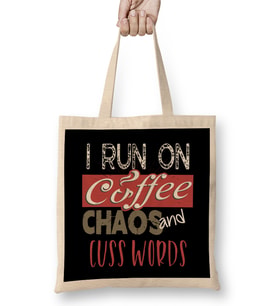 Funny I Run On Coffee Chaos and Cuss Words Bez Çanta Uzun Saplı