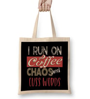 Funny I Run On Coffee Chaos and Cuss Words Bez Çanta Uzun Saplı