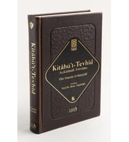 Kitâbü’T-Tevhîd Açıklamalı Tercüme (Prestij)