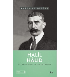 HALİL HÂLİD - Antiemperyalist Bir Osmanlı Aydını