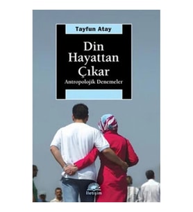 Din Hayattan Çıkar: Antropolojik Denemeler