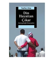 Din Hayattan Çıkar: Antropolojik Denemeler