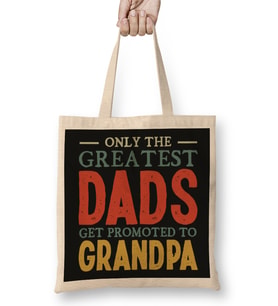Only The Best Dads Get Promoted To Grandpa 01 Bez Çanta Uzun Saplı
