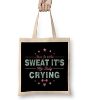 Funny This Is Not Sweat It's My Body Crying Gym Bez Çanta Uzun Saplı