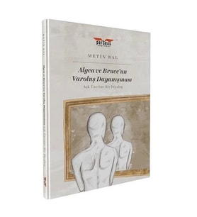 Algea ve Bruce'un Varoluş Dayanışması