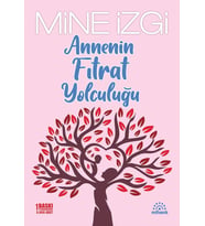 Annenin Fıtrat Yolculuğu - Mine İzgi - Mihenk Yayınları