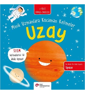Uzay- Minik Uzmanlara Kocaman Kelimeler (İki Dilli Türkçe-İngilizce)