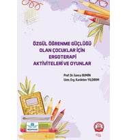 Özgül Öğrenme Güçlüğü Olan Çocuklar İçin Ergoterapi Aktiviteleri ve Oyunlar