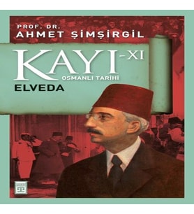 Osmanlı Tarihi Kayı 11 - Elveda