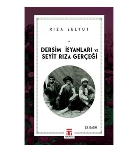 Dersim İsyanları ve Seyit Rıza Gerçeği
