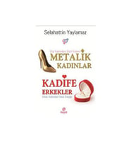 Metalik Kadınlar Kadife Erkekler - Selahattin Yaylamaz - Hayat Yayınları