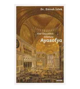 100 Seyyahın Gözüyle Ayasofya