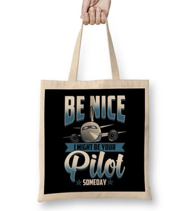 Be Nice I Might Be Your Pilot Someday Airplane Bez Çanta Uzun Saplı