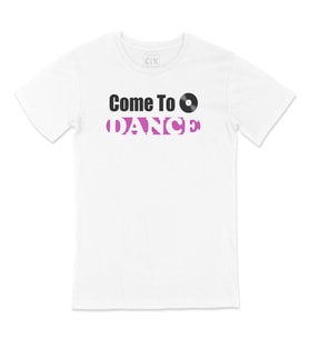 Come To Dance Tişört