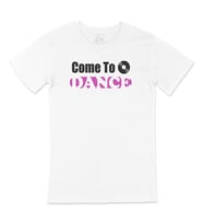 Come To Dance Tişört