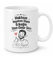 Haklısın Hayatım Diyen Erkeğin Uzun Ömür Sırrı Esprili Kupa Bardak Hediye