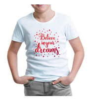 Dream Believing Beyaz Çocuk Tshirt