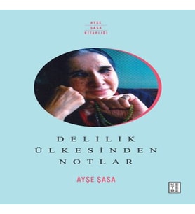 Delilik Ülkesinden Notlar