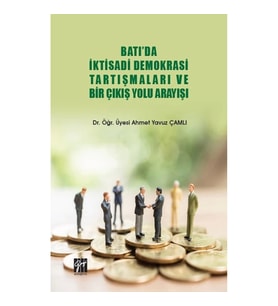 Batı'da İktisadi Demokrasi Tartışmaları Ve Bir Çıkış Yolu Arayışı