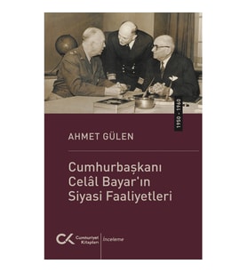 Cumhurbaşkanı Celal Bayar'ın Siyasi Faaliyetleri (1950-1960)