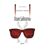 Karanlıktan Aydınlığa Ozan Şahturna