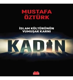 İslam Kültürünün Yumuşak Karnı Kadın