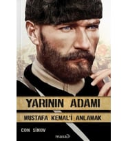 Yarının Adamı 1 Mustafa Kemal'i Anlamak