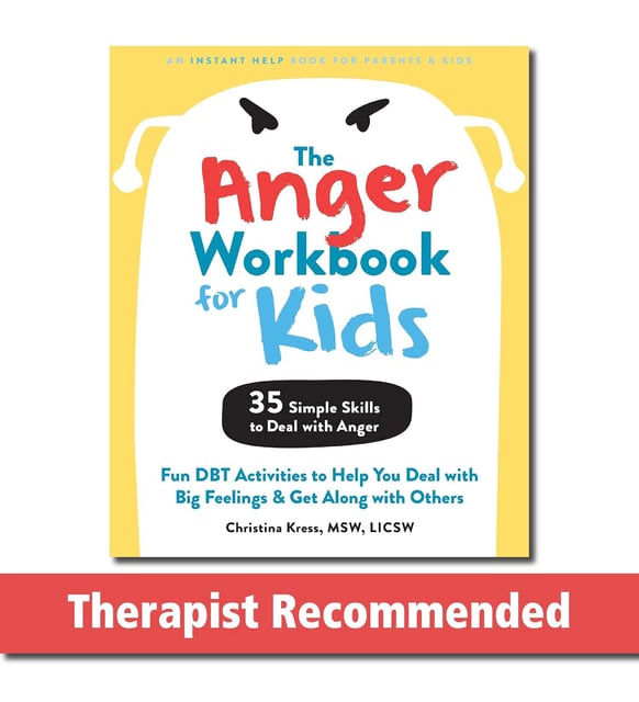 The Anger Workbook For Kids: Dbt Skills To Help Children Manage ...