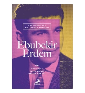 Cağaloğlu’nda Bir Yayıncı Portresi: Ebubekir Erdem