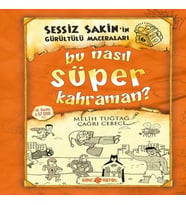 Sessiz Sakin'in Gürültülü Maceraları 06 - Bu Nasıl Süper Kahraman? (Ciltli)