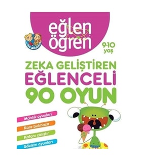 Eğlen Öğren 9-10 Yaş - Zeka Geliştiren Eğlenceli 90 Oyun