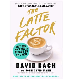 The Latte Factor: Why You Don'T Have To Be Rich To Live Rich (Krem)