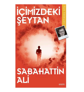İçimizdeki Şeytan - Sabahattin Ali - Anonim Yayınları