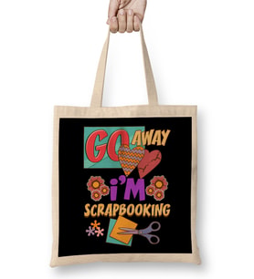 Funny Go Away I'm Scrapbooking Cute Scrapbooker Bez Çanta Uzun Saplı