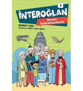 İnteroğlan 3 - Benim Kahramanlarım