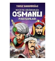 Beylikten Hükümdara Osmanlı Padişahları (Çocuk)