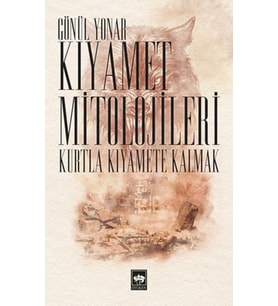 Kıyamet Mitolojileri - Kurtla Kıyamete Kalmak