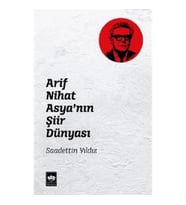 Arif Nihat Asya'nın Şiir Dünyası