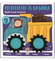 Tekerlekler İş Başında - İşkolik İnşaat Araçlarım