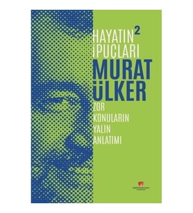 Hayatın İpuçları 2 - Zor Konuların Yalın Anlatımı