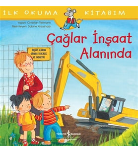 Çağlar İnşaat Alanında - İlk Okuma Kitabım
