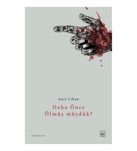 Daha Önce Ölmüş Müydük?