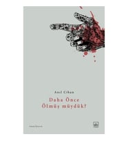 Daha Önce Ölmüş Müydük?